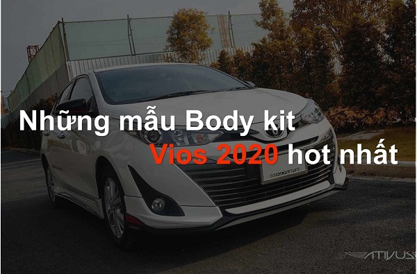 [SẴN HÀNG] Độ body kit Vios 2020 nhanh chóng, uy tín, tận tình